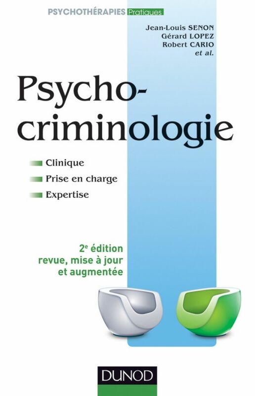 Psychocriminologie - 2e éd. Clinique, prise en charge, expertise