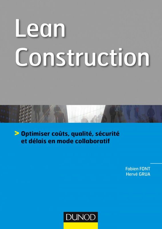 Lean Construction Optimiser coûts, qualité, sécurité et délais en mode collaboratif