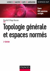 Topologie générale et espaces normés - 2e éd. Cours et exercices corrigés