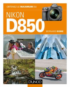 Obtenez le maximum du Nikon D850