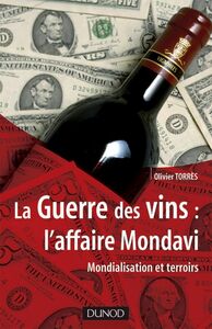 La Guerre des vins : l'affaire Mondavi Mondialisation et terroirs