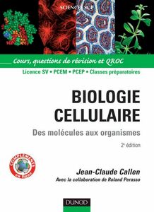 Biologie cellulaire - 2e éd. Des molécules aux organismes