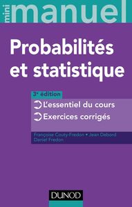 Mini Manuel de Probabilités et statistique - 3e éd. Cours + Annales + Exos
