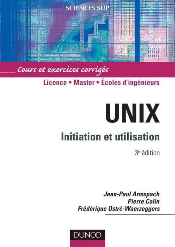 Unix - 3e éd. Initiation et utilisation
