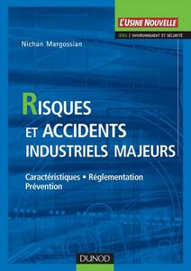 Risques et accidents industriels majeurs Caractéristiques, réglementation, prévention
