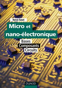 Micro et nano-électronique Bases - Composants - Circuits