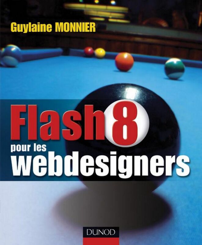 Flash 8 pour les webdesigners - Livre+compléments en ligne