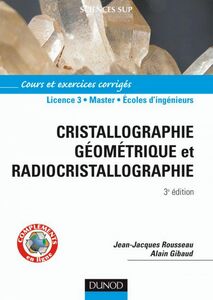 Cristallographie géométrique et radiocristallographie - 3ème édition - Livre+compléments en ligne