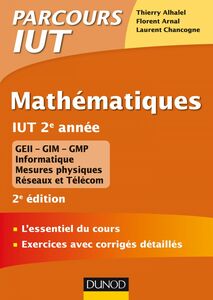 Mathématiques IUT 2e année - 2e éd. L'essentiel du cours, exercices avec corrigés détaillés