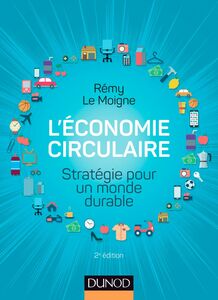 L'économie circulaire - 2e éd. Stratégie pour un monde durable