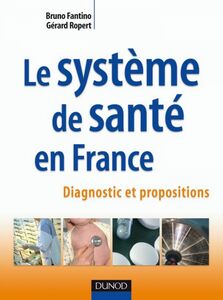 Le système de santé en France Diagnostic et propositions