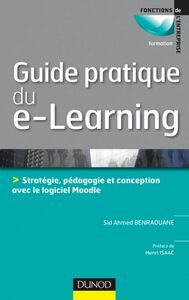 Guide pratique du e-learning Conception, stratégie et pédagogie avec Moodle