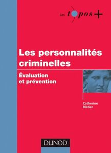 Les personnalités criminelles Evaluation et prévention