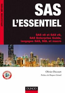 SAS l'essentiel SAS v8 et SAS v9, SAS Enterprise Guide, langages SAS, SQL et macro