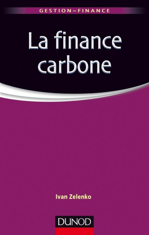 La finance carbone Les marchés de permis d'émission de CO2