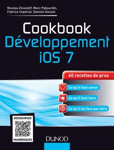 Cookbook Développement iOS 7 60 recettes de pros