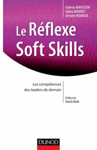 Le réflexe soft skills Les compétences des leaders de demain