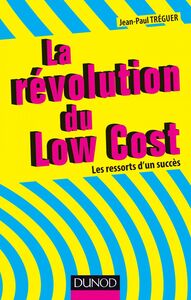 La révolution du Low cost Les ressorts d'un succès