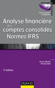Analyse financière des comptes consolidés - 3e éd. Normes IFRS