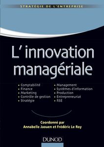 L'innovation managériale Comptabilité Finance Marketing Contrôle Stratégie Management SI Production Entrepreneuriat RSE