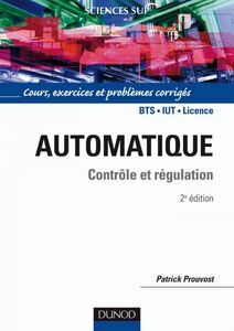 Automatique - Contrôle et régulation 2/e Cours, exercices et problèmes corrigés
