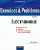 Exercices et problèmes d'électronique Avec rappels de cours et méthodes