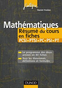 Mathématiques Résumé du cours en fiches PCSI-PTSI, PC-PSI-PT