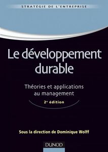 Le développement durable - 2e éd. Théories et applications au management
