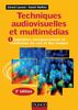 Techniques audiovisuelles et multimédia - 3e éd. Vol. 1 : Captation, enregistrement et restitution du son et des images
