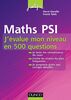 Maths PSI J'évalue mon niveau en 500 questions
