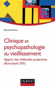 Clinique et psychopathologie du vieillissement Apport des méthodes projectives (Rorschach, TAT)