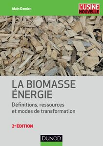 La biomasse énergie Définitions, ressources et modes de transformation