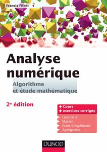 Analyse numérique - Algorithme et étude mathématique - 2e édition Cours et exercices corrigés