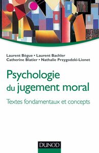 Psychologie du jugement moral Textes fondamentaux et concepts
