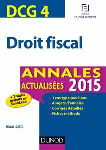 DCG 4 - Droit fiscal 2015 Annales actualisées