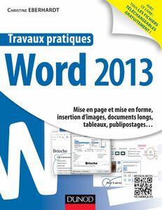 Travaux pratiques - Word 2013 Mise en page et mise en forme, insertion d'images, documents longs, tableaux, publipostages