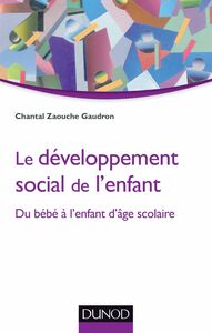 Le développement social de l'enfant Du bébé à l'enfant d'âge scolaire