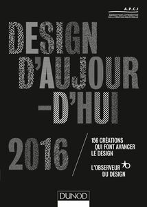 Design d'aujourd'hui 2016 156 créations qui font avancer le design