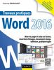 Travaux pratiques avec Word 2016 Mise en page et mise en forme, insertion d'images, documents longs, tableaux, publipostages
