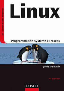 Linux - 4e éd. Programmation système et réseau - Cours et exercices corrigés