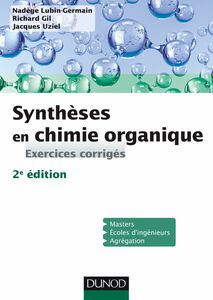 Synthèses en chimie organique - 2e éd. Exercices corrigés