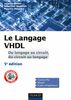 Le langage VHDL Du langage au circuit, du circuit au langage