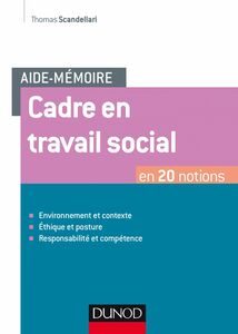 Aide-mémoire - Cadre en travail social En 20 notions