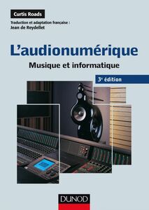L'audionumérique - 3e éd. Musique et informatique