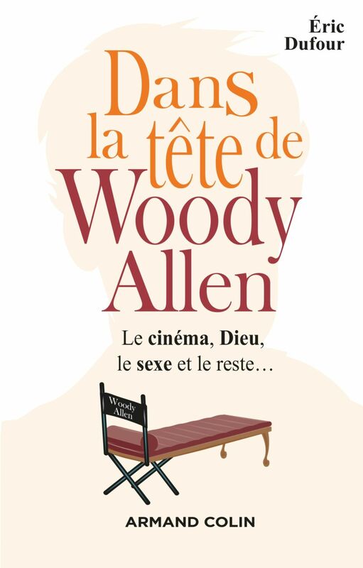 Dans la tête de Woody Allen Le cinéma, Dieu, le sexe et le reste...