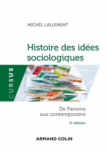 Histoire des idées sociologiques - Tome 2 - 5e éd. De Parsons aux contemporains