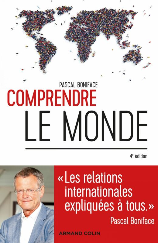 Comprendre le monde - 4e éd. Les relations internationales expliquées à tous