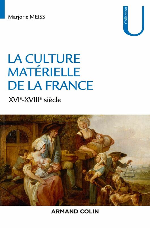 La culture matérielle de la France XVIe-XVIIIe siècle