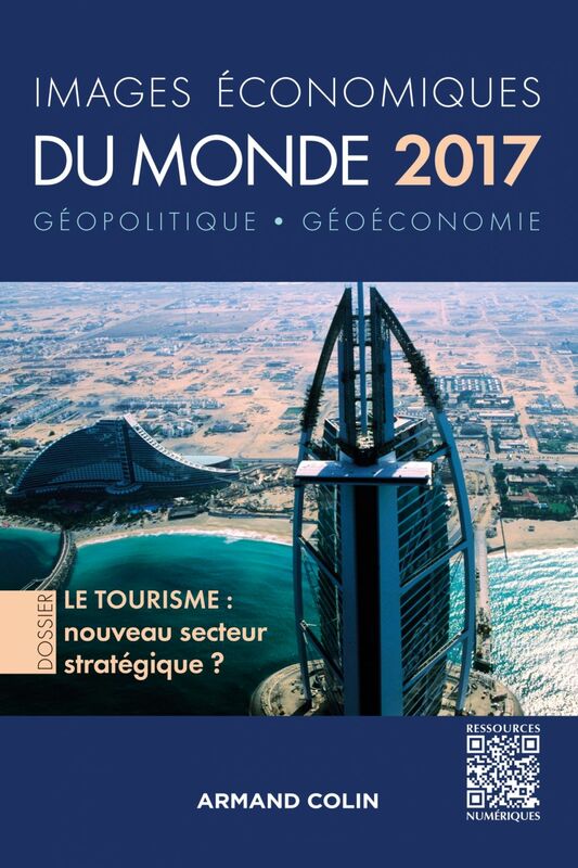 Images économiques du monde 2017 Le tourisme : nouveau secteur stratégique ?