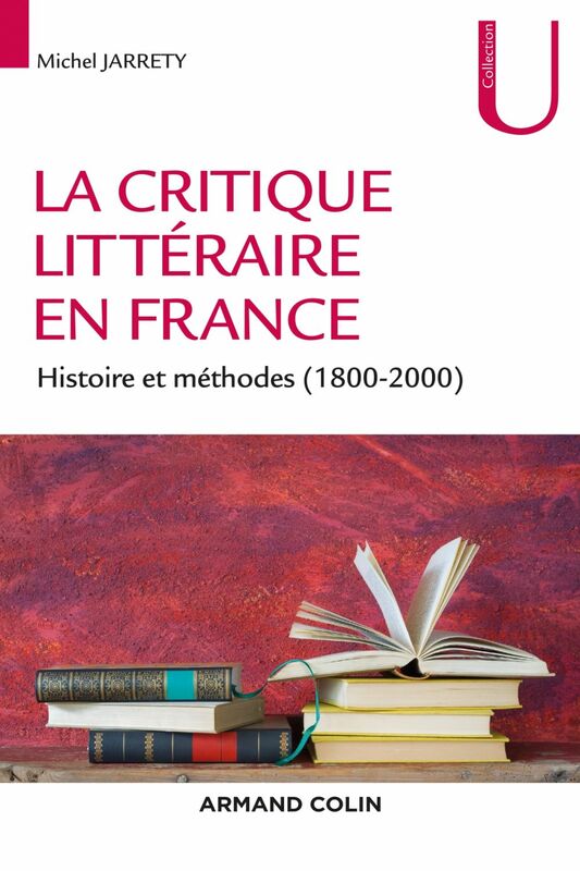 La critique littéraire en France Histoire et méthodes (1800-2000)